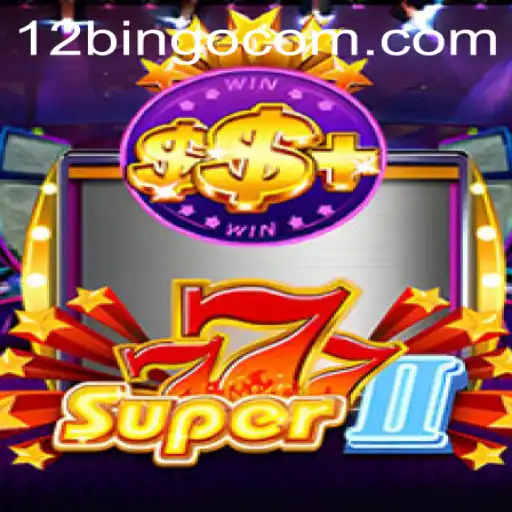 Discover the Excitement of Super777II and 12bingo: A Modern Gaming Phenomenon